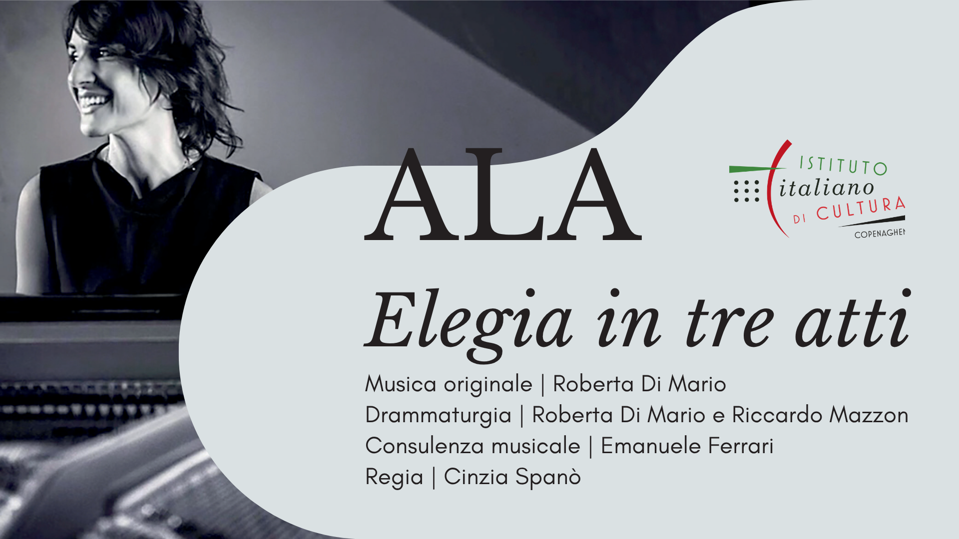 ALA Elegiaintre atti Musicaoriginale RobertaDiMario Drammaturgia RobertaDiMario e Riccardo Mazzon Consulenza musicale Emanuele Ferrari Regia Cinzia Spanò